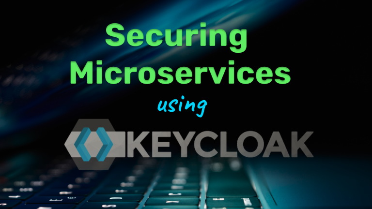 How to Secure a Microservice Architecture Using Keycloak